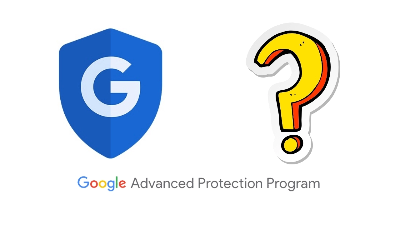 How To Secure Your Google Account With The Advanced Protection Program