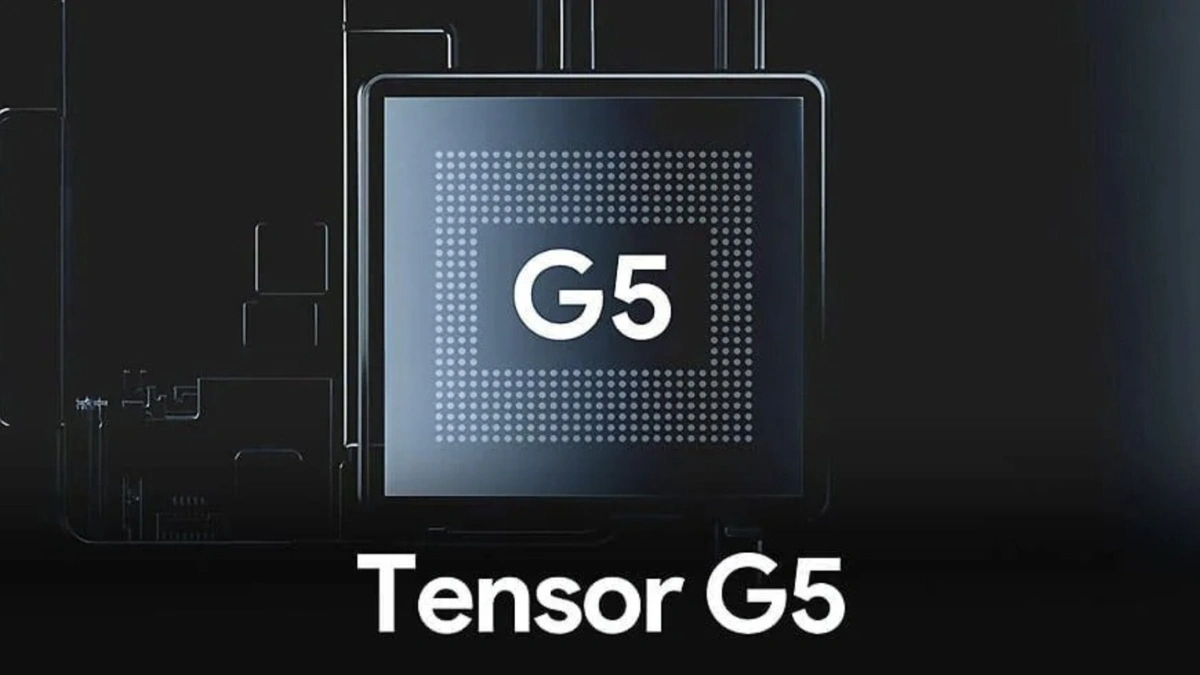 Tensor G5 Will Power Google Pixel 10 Series: TSMC-Made Chip Will Fuel AI Leap