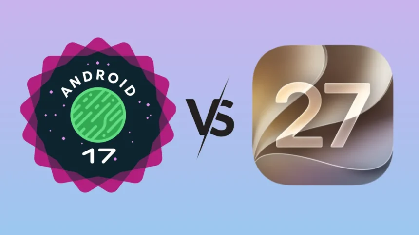 Android 17 vs iOS 27 comparison showing AI features and interface design